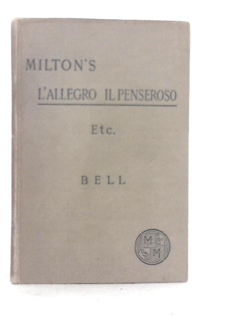 Milton's L'Allegro, Il Penseroso, Arcades, Lycidas, Sonnets etc. By Milton