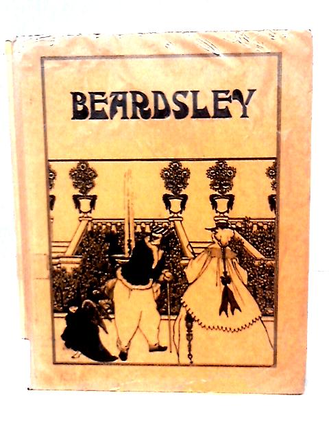 Beardsley, Being a Collection of Drawings By D Pearson (Ed)