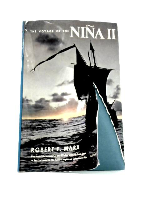 The Voyage of the Nina II von Robert F.Marx