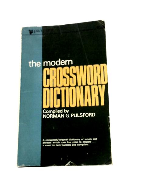 The Modern Crossword Dictionary By Norman G Pulsford