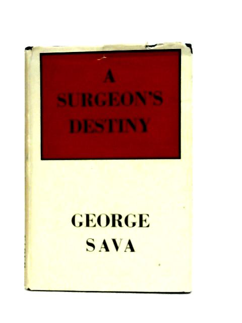 A Surgeon's Destiny By George Sava