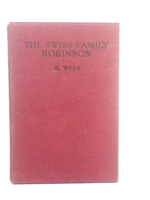 The Swiss Family Robinson By M.Wiss