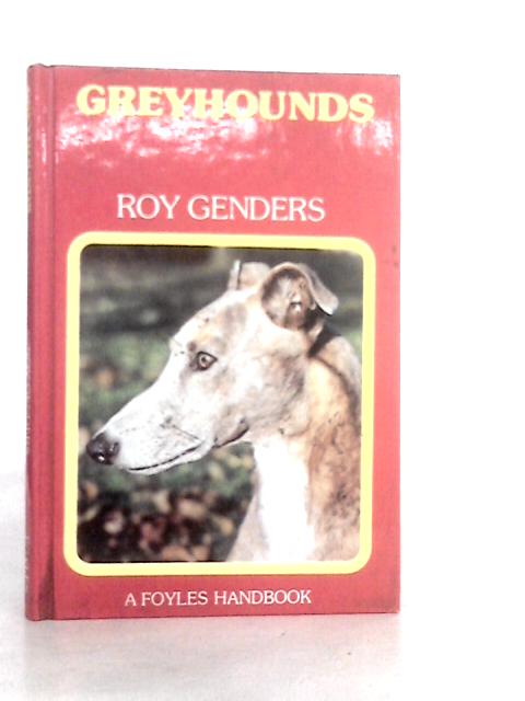 Greyhounds By Roy Genders