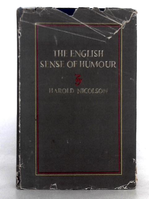 The English Sense of Humour, and Other Essays By Harold Nicolson