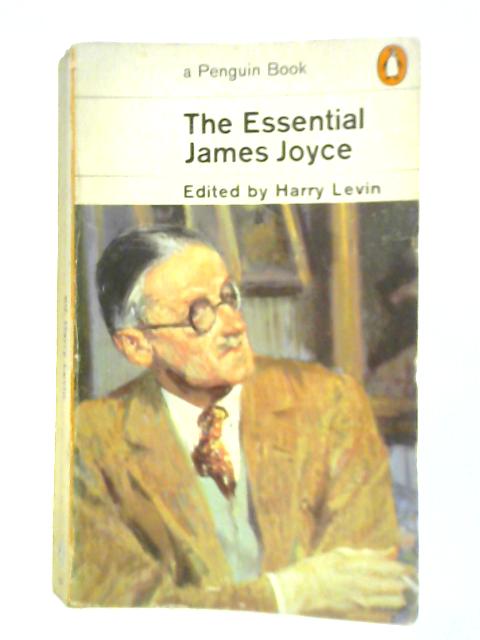 The Essential James Joyce von Harry Levin (Ed.)