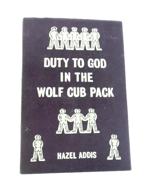 Duty to God in the Wolf Cub Pack By Hazel Iris Addis