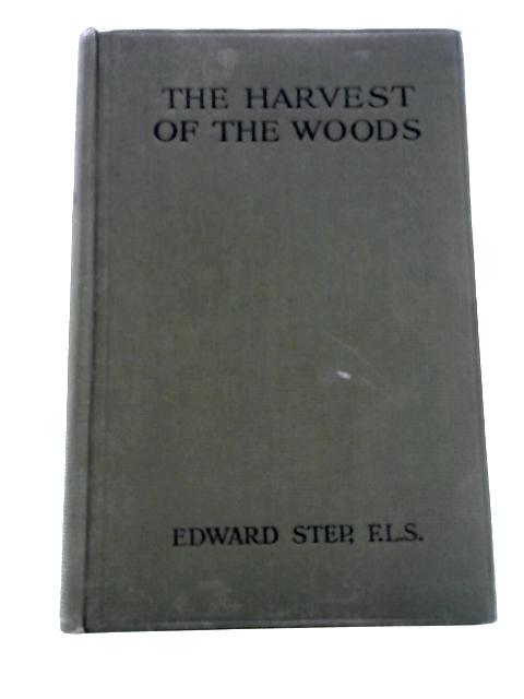 Harvest of the Woods By Edward Step