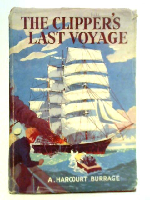 The Clipper's Last Voyage By A. Harcourt Burrage