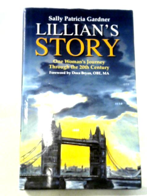 Lillian's Story: One Woman's Journey Through the 20th Century von Sally Patricia Gardner