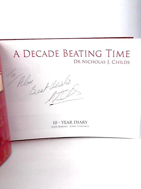 A Decade Beating Time By Nicholas J. Childs