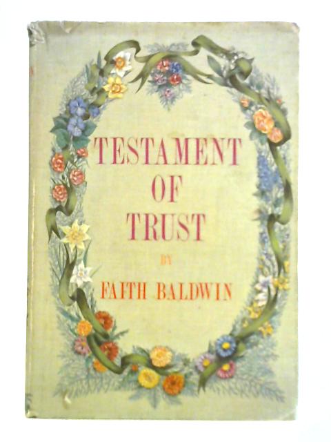 Testament of Trust By Faith Baldwin