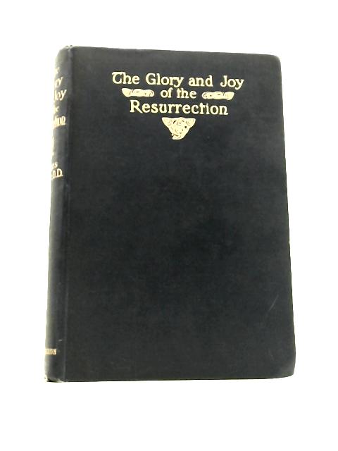 The Glory and Joy of the Resurrection By James Paton