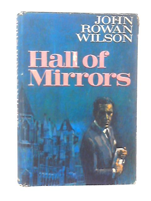 Hall of Mirrors By John Rowan Wilson