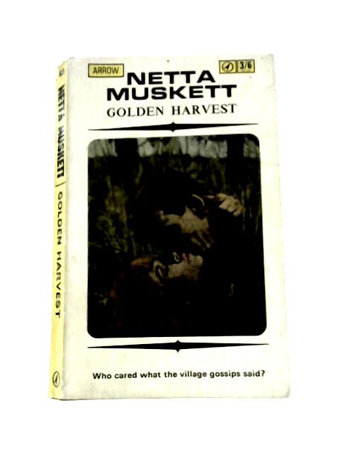 Golden Harvest By Netta Muskett