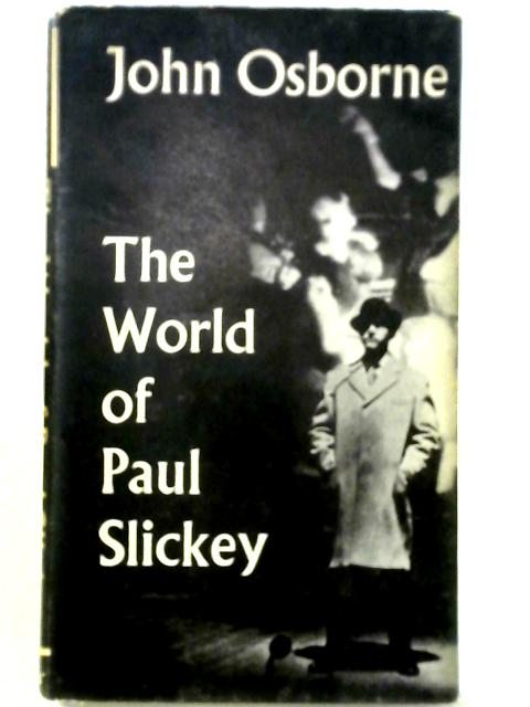 The World Of Paul Slickey von John Osborne