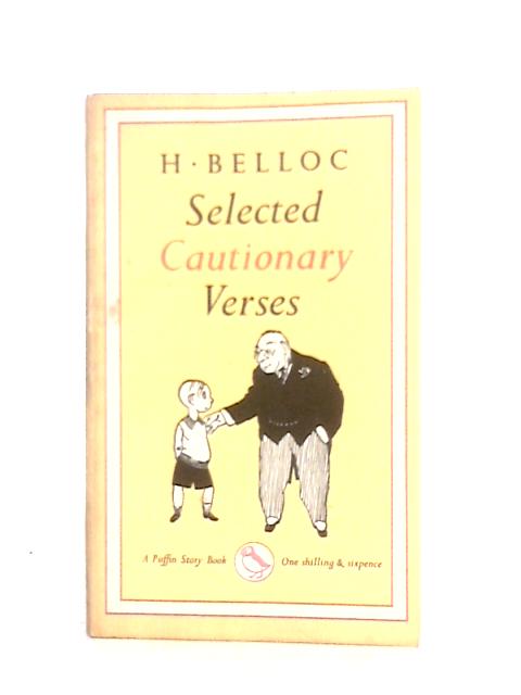 Selected Cautionary Verses: Illustrated Puffin Story Book Edition By H.Belloc