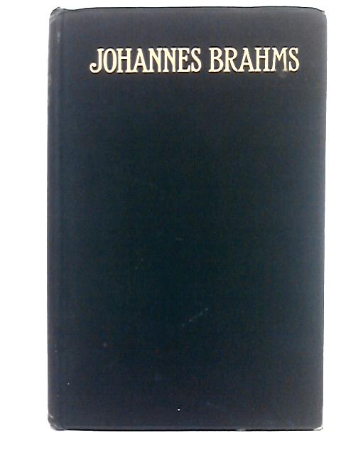 The Life of Johannes Brahms Vol II By Florence May