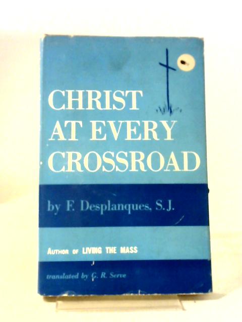 Christ At Every Crossroad By F. Desplanques