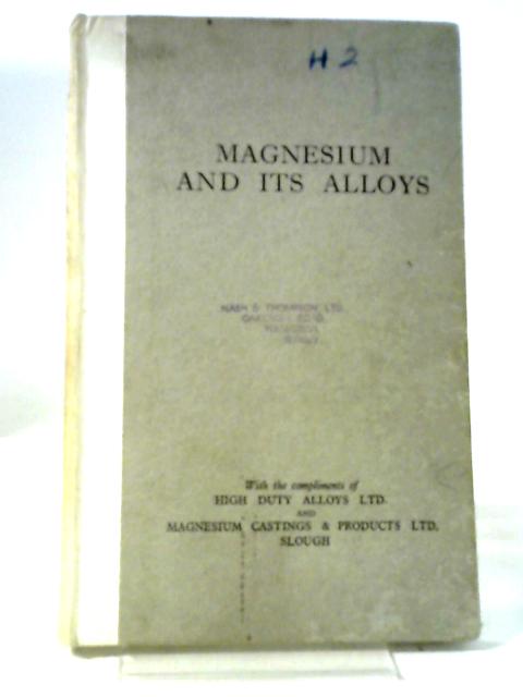 Magnesium and Its Alloys. Department of Scientifid and Industrial Research By Various