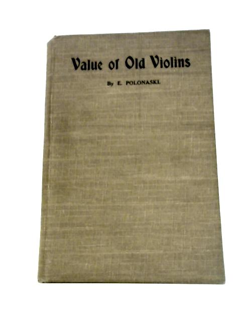 The Value of Old Violins von E.Polonaski