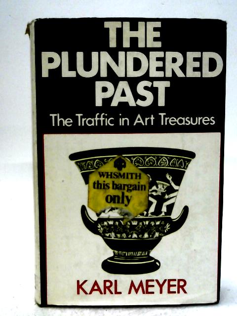 The Plundered Past par Karl E. Meyer