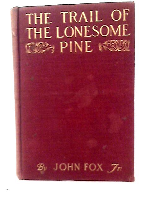 The Trail of the Lonesome Pine By John Fox Jr.