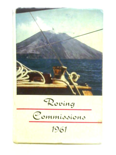 Roving Commissions: Season 1961 By Alasdair Garrett (Ed.)