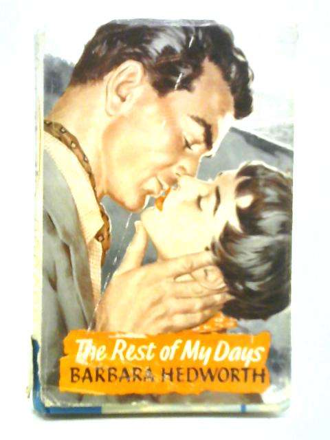 The Rest of My Days By Barbara Hedworth