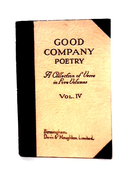 Good Company Poetry Vol.IV By William J. Moughton (Comp)