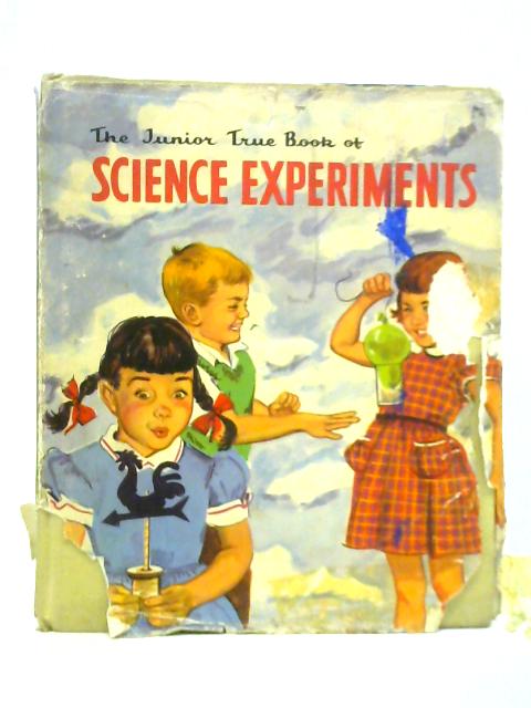 The Junior True Book of Science Experiments By Illa Podendorf