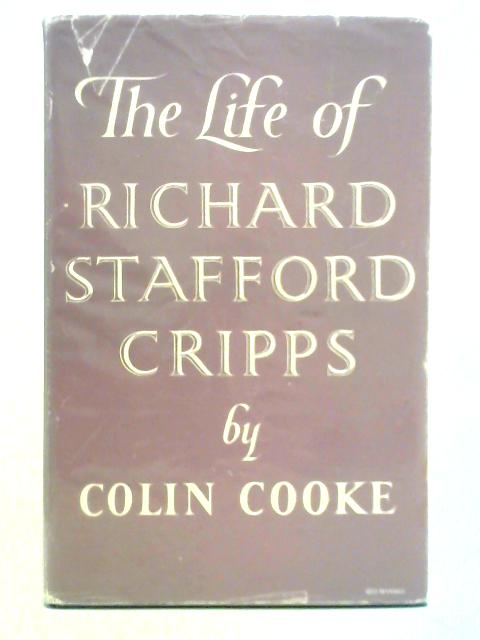 The Life of Richard Stafford Cripps von Colin Arthur Cooke