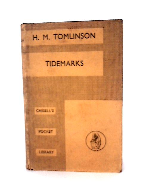 Tidemarks By H. M. Tomlinson