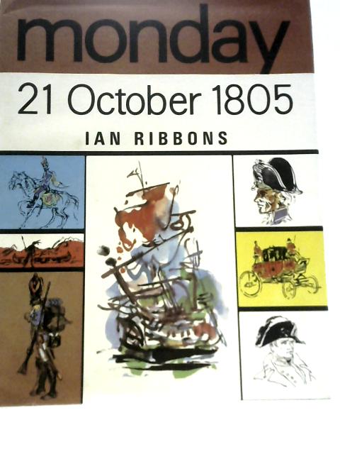 Monday 21 October 1805 The Day of Trafalgar von Ian Ribbons