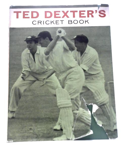 Ted Dexter's Cricket Book By Ted Dexter