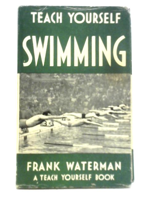 Teach Yourself Swimming By Frank Waterman