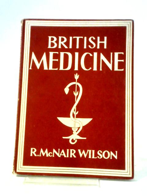 British Medicine By R. McNair Wilson