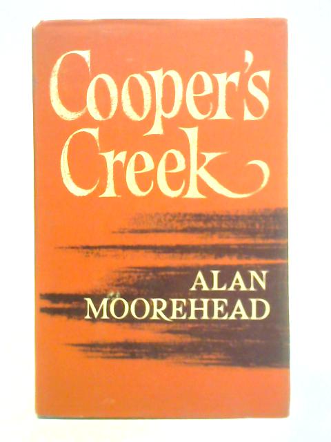 Cooper's Creek By Alan Moorehead