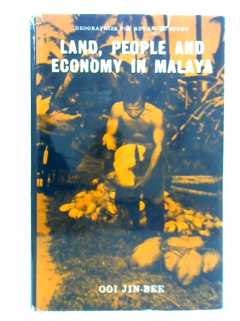 Land, People and Economy in Malaya von Ooi Jin-Bee