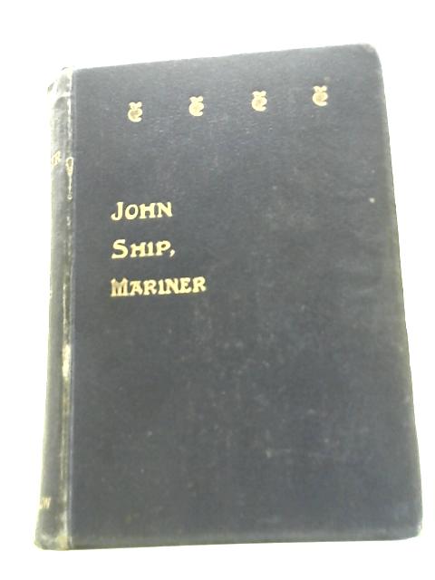 The Story of John Ship, Mariner: A Romance of the Faroe Isles By Knarf Elivas