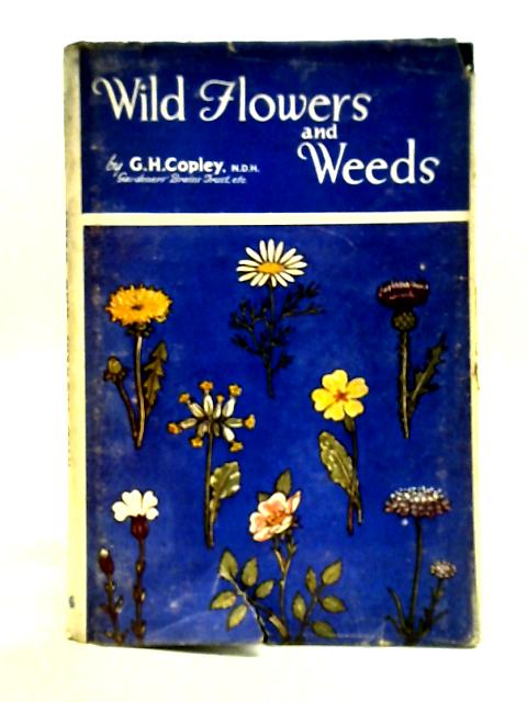 Wild Flowers and Weeds - von G.H.Copley