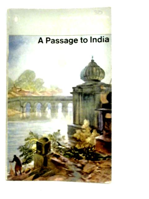 A Passage to India By E. M. Forster