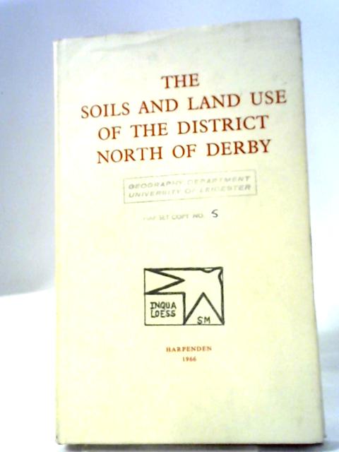 The Soils and Land Use of the District North of Derby par E. M. Bridges