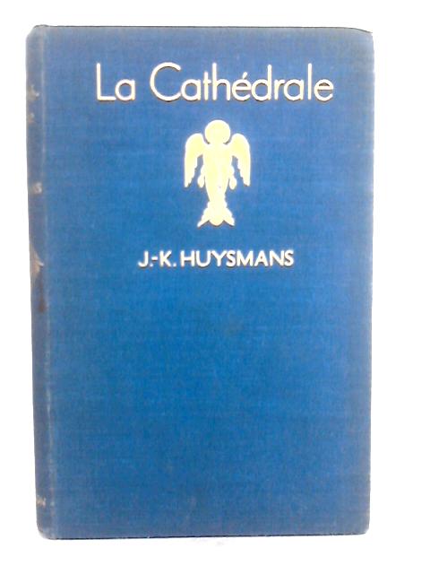 La Cathedrale Chartres By J.-K.Huysmans