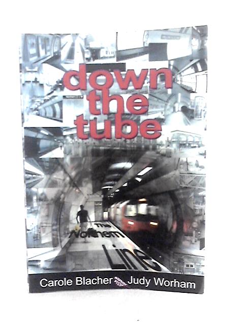 Down the Tube: The Northern Line By Carole Blacher