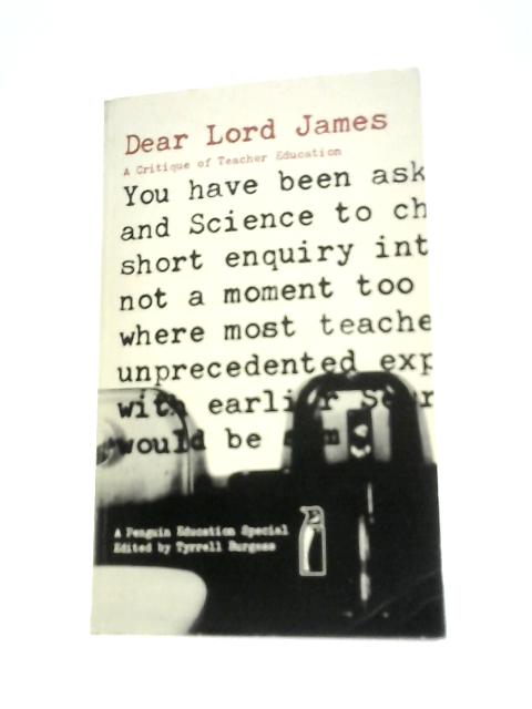 Dear Lord James (Penguin Education Specials) By Tyrrell Burgess (Ed.)