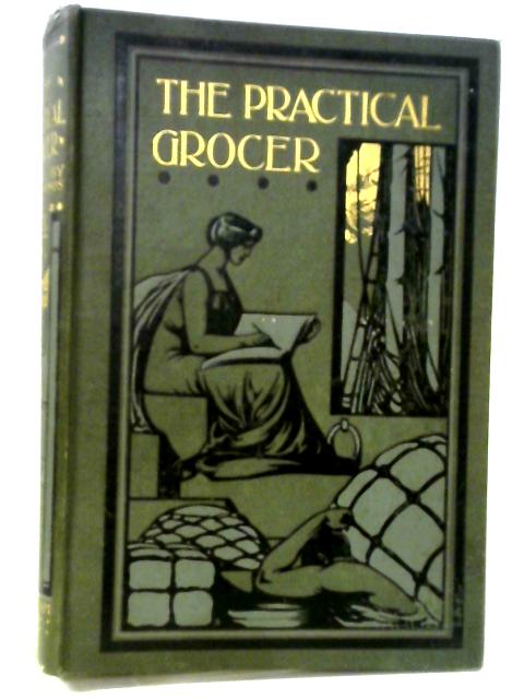 The Practical Grocer Volume Two By W. H. Simmonds