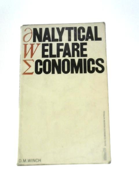 Analytical Welfare Economics By David Monk Winch
