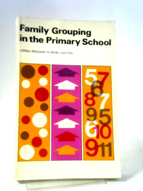 Family Grouping in the Primary School By Lorna Ridgway