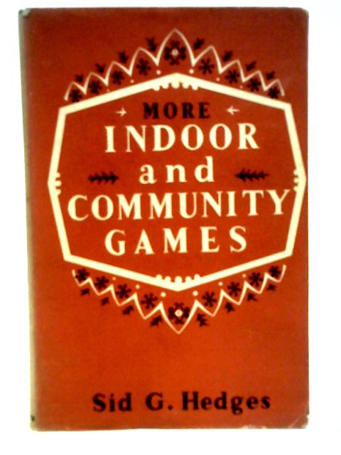 More Indoor and Community Games By S.G. Hedges