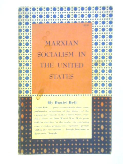 Marxian Socialism in the United States By Daniel Bell